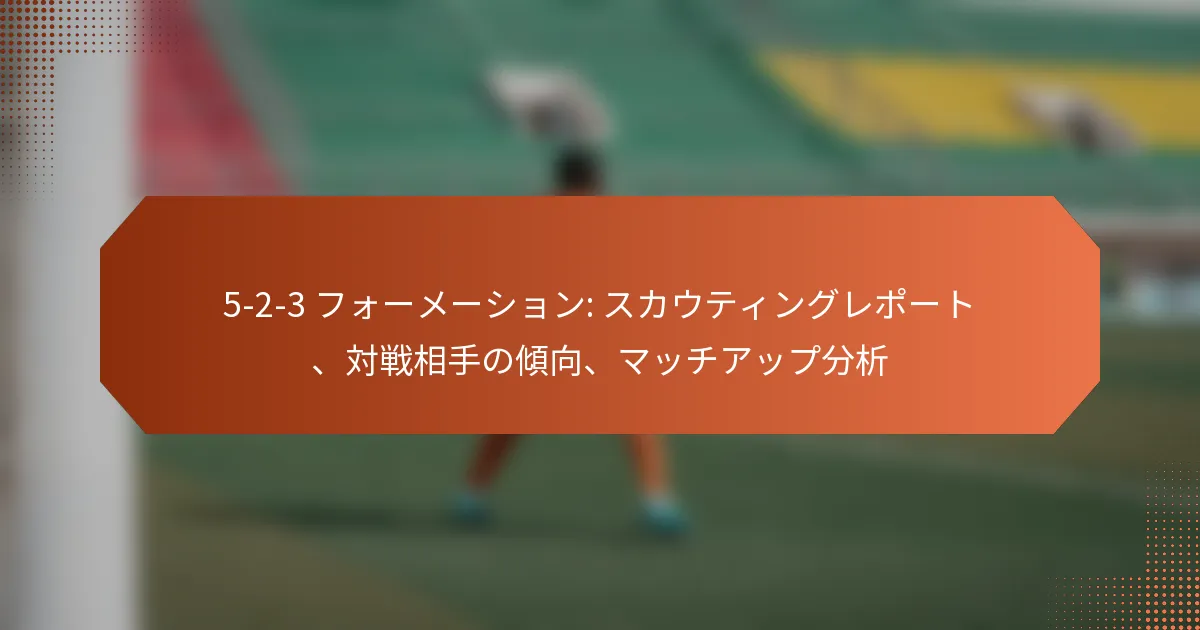 featured-image-5-2-3-huo-me-shiyon-sukauteingurepo-to-dui-zhan-xiang-shou-noqing-xiang-matsuchiatsupufen-xi